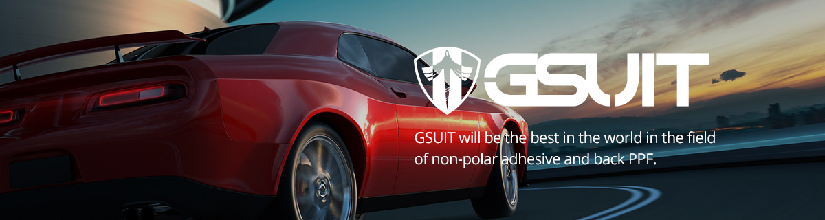 GSUIT will be the best in the world in the field of non-polar adhesive and back PPF.