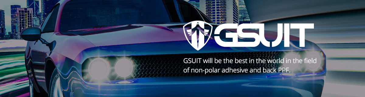 GSUIT will be the best in the world in the field of non-polar adhesive and back PPF.